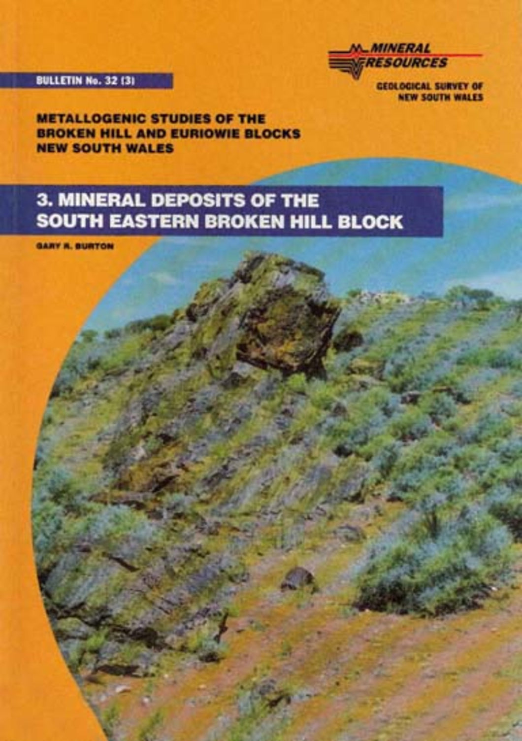 Image of Bulletin Number 32 part 3   1994: Metallogenic Studies of the Broken Hill and Euriowie Blocks in New South Wales, Mineral Deposits of the Southern Eastern Broken Hill Block. book cover